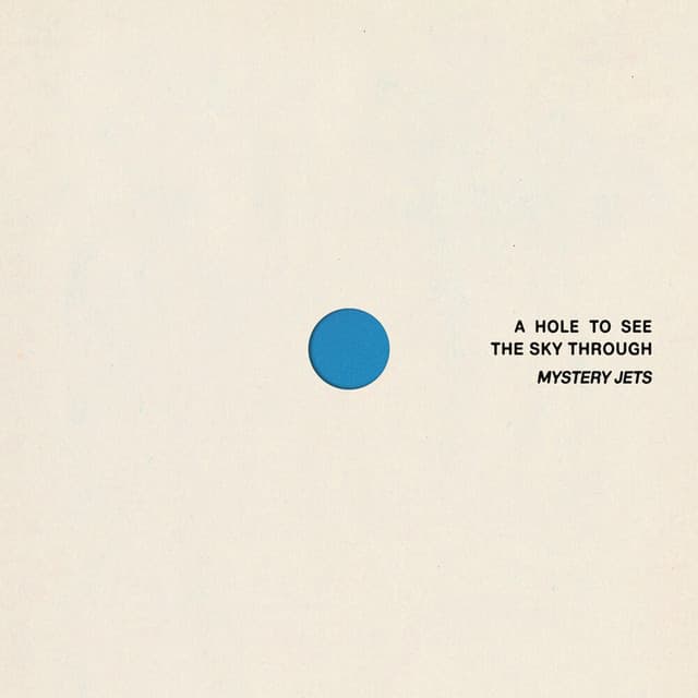A Hole To See The Sky Through by Mystery Jets