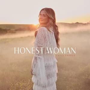 Honest Woman by Carly Pearce